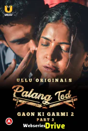 Palang Tod - Gaon Ki Garmi 2 (Part 2) Ullu Hot Web Series (2025)