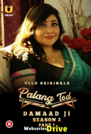 Palang Tod - Damaad Ji Season 2 (Part 1) Ullu Hot Web Series (2025)