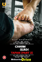 Charmsukh - Tapan (Part 2) Ullu Hot Web Series (2025)