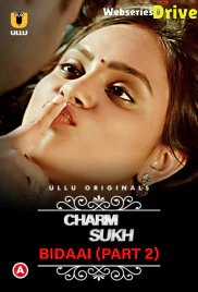 Charmsukh - Bidaai (Part 2) Ullu Hot Web Series (2025)