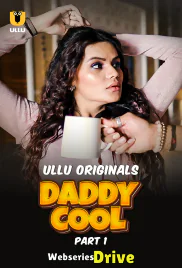 Daddy Cool (Part 1) Ullu Hot Web Series (2025)
