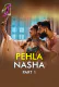Pehla Nasha (Part 1) Ullu Hot Web Series