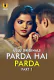 Parda Hai Parda (Part 1) Ullu Hot Web Series