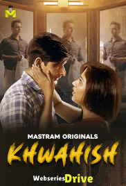 Khwahish (E01-E03) MasTram Hot Web Series (2025)
