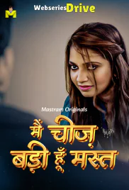 Main Cheez Badi Hu Mast Complete MasTram Hot Web Series (2025)