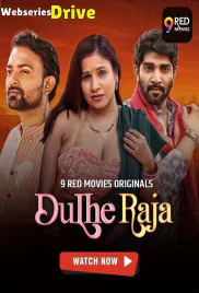 Dulhe Raja (E03-E04) 9RedMovies Hot Web Series (2025)