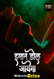 Imaan Dol Jayega (E01-E02) 9RedMovies Hot Web Series (2025)