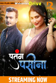 Patang Paseena (E01-E03) RioPlus Hot Web Series (2025)