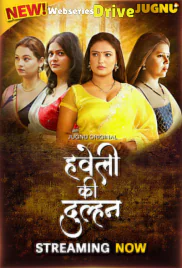 Haveli Ki Dulhan (E01-E04) Jugnu Hot Web Series (2025) Haveli Ki Dulhan (E01-E04) Jugnu Hot Web Series (2025)