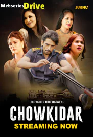 Chowkidar (E01-E03) Jugnu Hot Web Series (2025)