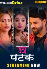 Utha Patak (E01-E05) Jugnu Hot Web Series (2025)