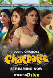Chatpatee (E01-E07) Jugnu Hot Web Series (2025)