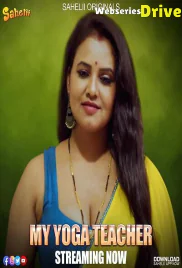 My Yoga Teacher (E02) Sahelii Hot Web Series (2025)