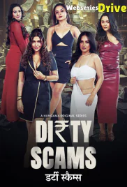 Dirty Scams Complete Hindi Hot Web Series (2025)