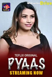Pyaas (E01-E02) TeFlix Hot Web Series (2025) Pyaas (E01-E02) TeFlix Hot Web Series (2025)