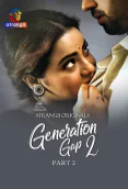 Generation Gap Season 2 (Part 2) Atrangii Hot Web Series
