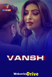 Vansh Complete Atrangii Hot Web Series (2025) Vansh Complete Atrangii Hot Web Series (2025)