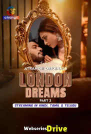 London Dreams (Part 2) Atrangii Hot Web Series (2025)