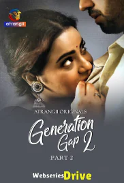 Generation Gap Season 2 (Part 2) Atrangii Hot Web Series (2026)
