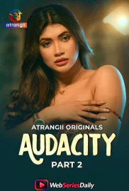 Audacity (Part 2) Atrangii Hot Web Series (2026)