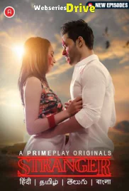 Stranger (E04-E05) PrimePlay Hot Web Series (2025)