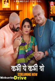 Kabhi Yeh Kabhi Woh (E05-E07) PrimePlay Hot Web Series (2025)