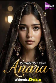 Anara (E02) PrimeShots Hot Web Series (2025)