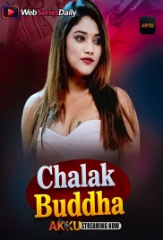 Chalak Buddha (E01-E04) Akku Hot Web Series (2026)