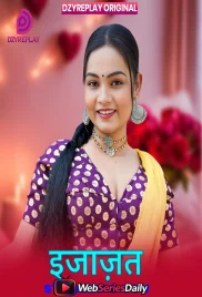Ijazat (E01) Dzyreplay Hot Web Series (2026)
