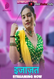 Ijazat (E02) Dzyreplay Hot Web Series (2026)