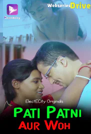 Pati Patni Aur Woh (E02) ElectEcity Hot Web Series (2025)